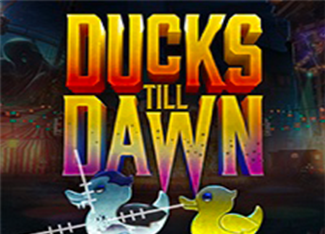 Ducks Till Dawn